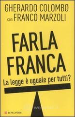 Farla franca. La legge � uguale per tutti?