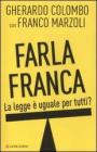 Farla franca. La legge � uguale per tutti?