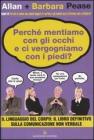 Perch� mentiamo con gli occhi e ci vergognamo con i piedi?