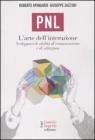 PNL. L'arte dell'interazione. Sviluppare le abilit� di comunicazione e di relazione