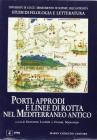 Porti, approdi e linee di rotta nel Mediterraneo antico