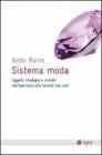 Sistema moda. Oggetti, strategie e simboli: dall'iperlusso alla societ� low cost
