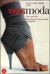 Virusmoda. Chic and choc. Rivestimenti: moda, modelli e mutazioni Virusmoda. Chic and choc. Rivestimenti: moda, modelli e mutazioni