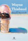 Wayne Thiebaud at Museo Morandi