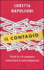 Il contagio. Perch� la crisi economica rivoluzioner� le nostre democrazie