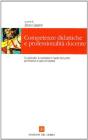 Competenze didattiche e professionalit� docenti. Letture per gli insegnanti secondari ed i corsisti delle SSIS