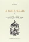 Le feste negate. Le feste napoletane tra paganesimo e cristianesimo. I loro fasti, il loro declino