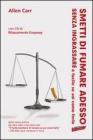 Smetti di fumare adesso, senza ingrassare � facile se sai come farlo. Con CD Audio