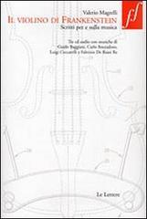 Il violino di Frankenstein. Scritti per e sulla musica. Con 3 CD Audio Il violino di Frankenstein. Scritti per e sulla musica. Con 3 CD Audio