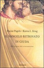 Il vangelo ritrovato di Giuda. Alle origini del Cristianesimo