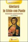 Gloriarsi in Cristo con Paolo. Cammino quaresimale con Via Crucis