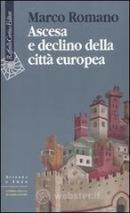 Ascesa e declino della città europea Ascesa e declino della città europea