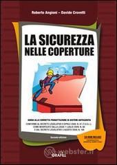 La sicurezza nelle coperture. Con CD-ROM