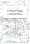 Piano piano. Percorso di avvicinamento alla lingua italiana per adulti stranieri