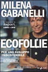 Ecofollie. Per uno sviluppo (in)sostenibile. Con DVD Ecofollie. Per uno sviluppo (in)sostenibile. Con DVD