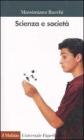 Scienza e societ�. Introduzione alla sociologia della scienza