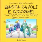 Basta cavoli e cicogne. Viaggio nell'affettivit� e nella sessualit� dagli 8 agli 11 anni