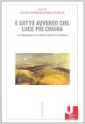 E sotto avverso ciel luce pi� chiara. Carlo Michelstaedter tra nichilismo, ebraismo e cristianesimo