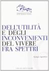 Dell'utilit� e degli inconvenienti del vivere fra spettri