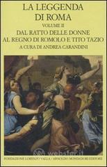 La leggenda di Roma. Testo latino e greco a fronte vol.2 La leggenda di Roma. Testo latino e greco a fronte vol.2