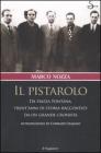 Il pistarolo. Da Piazza Fontana, trent'anni di storia raccontati da un grande cronista