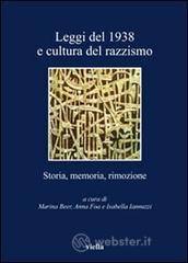 Leggi del 1938 e cultura del razzismo. Storia, memoria, rimozione Leggi del 1938 e cultura del razzismo. Storia, memoria, rimozione