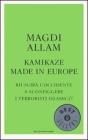 Kamikaze made in Europe. Riuscir� l'Occidente a sconfiggere i terroristi islamici?