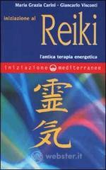 Iniziazione al reiki. L'antica terapia energetica