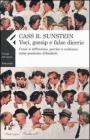 Voci, gossip e false dicerie. Come si diffondono, perch� ci crediamo, come possiamo difenderci
