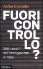 Fuori controllo? Miti e realt� dell'immigrazione in Italia