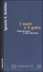 I morti e il grano. Tempi del lavoro e ritmi della festa