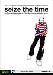 Seize the time (Afferra il tempo). DVD. Con libro Seize the time (Afferra il tempo). DVD. Con libro