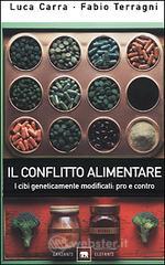 Il conflitto alimentare. I cibi geneticamente modificati: pro e contro