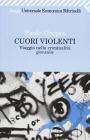 Cuori violenti. Viaggio nella criminalit� giovanile
