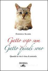 Gatto ergo sum. Gatto quindi sono. Quando la vita � vista al contrario