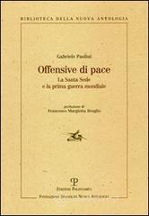 Offensive di pace. La Santa Sede e la prima guerra mondiale