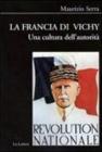 La Francia di Vichy. Una cultura dell'autorit�