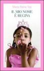 Il mio nome � Regina