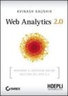Web Analytics 2.0. Misurare il successo online nell'era del web 2.0