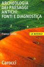 Archeologia dei paesaggi antichi: fonti e diagnostica