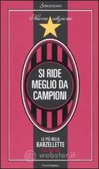 Si ride meglio da campioni. Le più belle barzellette sul Milan