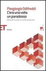 C'era una volta un paradosso. Storie di illusioni e verità rovesciate C'era una volta un paradosso. Storie di illusioni e verità rovesciate