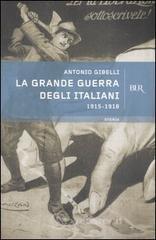 La grande guerra degli italiani 1915-1918 La grande guerra degli italiani 1915-1918
