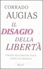 Il disagio della libert�. Perch� agli italiani piace avere un padrone