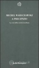 A precipizio. La crisi della societ� israeliana