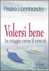 Volersi bene. In viaggio verso il vero s�