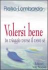 Volersi bene. In viaggio verso il vero s�