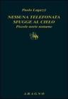 Nessuna telefonata sfugge al cielo. Piccole storie notturne