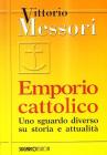 Emporio cattolico. Uno sguardo diverso su storia e attualit�