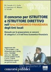 Il concorso per istruttore e istruttore direttivo nell'area economico-finanziaria degli enti locali. Manuale per la preparazione ai concorsi di categoria C e D...